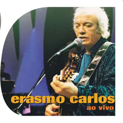 Erasmo Carlos - Ao Vivo - Erasmo Carlos