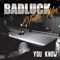 You Know - Badluck Traffic King lyrics