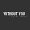 Without You (Acoustic) [feat. Alyson Stoner] - Tyler Ward lyrics