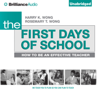 Harry K. Wong & Rosemary T. Wong - The First Days of School: How to Be an Effective Teacher, 4th Edition (Unabridged) artwork