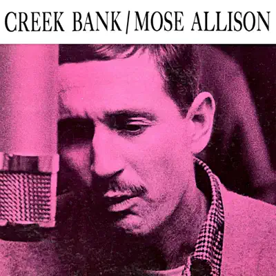 Creek Bank (Remastered) - Mose Allison Creek Bank (Remastered) - Mose Allison