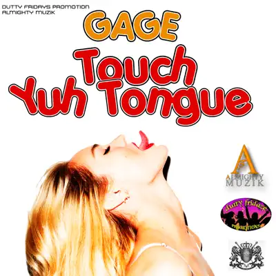 Touch Yuh Tongue - Single - Gage