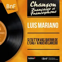 Si tu t'en vas quérir de l'eau / A Nuevo Laredo (feat. Jacques-Henry Rys et son orchestre) [Mono Version] - Single - Luis Mariano
