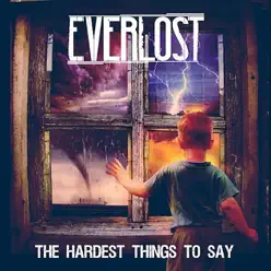 The Hardest Things to Say - EP - Everlost