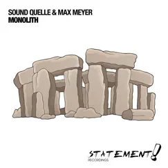 Monolith - Single by Sound Quelle & Max Meyer album reviews, ratings, credits