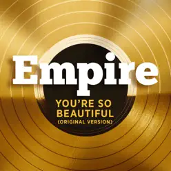 You're So Beautiful (feat. Jussie Smollett) - Single - Empire Cast