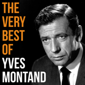 The Very Best of Yves Montand (Remastered) - Yves Montand