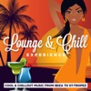 Lounge & Chill Experience (Cool and Chillout Music from Ibiza to Saint-Tropez), 2014