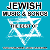 Jewish Music and Songs - The Best of Yiddish Songs and Klezmer Music - Yoselmyer and his Jewish Orchestra