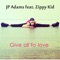 Give All to Love (feat. Zippy Kid) - J.P. Adams lyrics