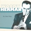 Woody Herman Orchestra - Linger In My Arms a Little Longer
