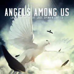Angels Among Us (feat. Jose Spinnin Cortes) - Single by Luis Alvarado album reviews, ratings, credits