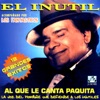 El Inútil al Que Le Canta Paquita