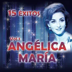 15 Éxitos Angelica María, Vol.1 - Angélica Maria