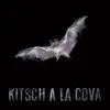 Kitsch a la Cova