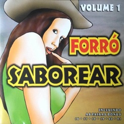 Forró Saborear - Forroneirão / Bagual Barbaridade / Tô Dentro, Tô Nem Ai