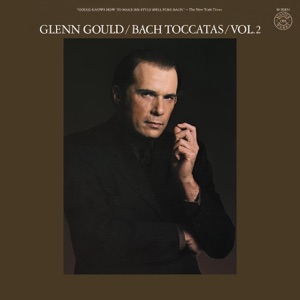 Bach: Toccatas Vol. 2, BWV 911 & 914-916 - Gould Remastered