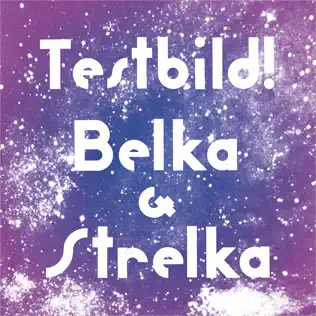 descargar álbum Testbild! - Belka Strelka