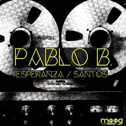 Esperanza / Santos - Single - Pablo B Esperanza / Santos - Single - Pablo B
