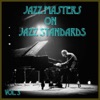 Jazz Masters On Jazz Standards, Vol. 3