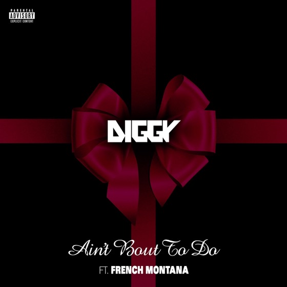 Cover artwork for Ain't Bout To Do (feat. French Montana)