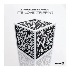 It's Love (Trippin') [feat. P.R.O.U.D] - Single - Starkillers