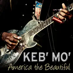 America the Beautiful - Single - Keb' Mo' America the Beautiful - Single - Keb' Mo'