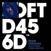 Eddie Fowlkes - That's What I Think About (Culoe De Song Remix)