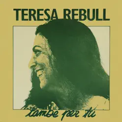 També Per Tu - Teresa Rebull