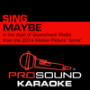 Maybe (In the Style of Quvenzhané Wallis) [Karaoke Instrumental Version] [2014 Original Motion Picture "Annie"] - ProSound Karaoke Band