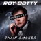 Chain Smoker - Roy Batty lyrics