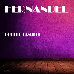 Quelle Famille - Fernandel