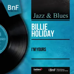 I'm Yours (Mono Version) - EP - Billie Holiday