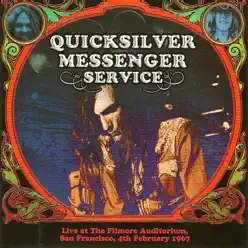 Live at the Filmore Auditorium, San Francisco, 4th February 1967 - Quicksilver Messenger Service