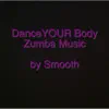 Dance Your Body - Single album lyrics, reviews, download