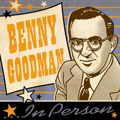 Benny Goodman...In Person - Benny Goodman