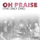 Oh Praise (The Only One) artwork