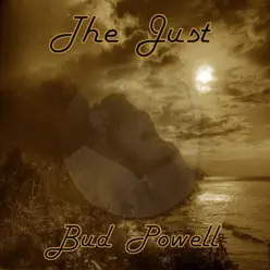The Just Bud Powell - Bud Powell The Just Bud Powell - Bud Powell