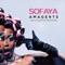 Amagents (feat. Stilo Magolide) - Sofaya lyrics