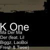 Ma Der Ma Der (feat. Lil Biggz, LaoBoi Fresh & Twee) - Single album lyrics, reviews, download