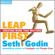Seth Godin - Leap First: Creating Work That Matters