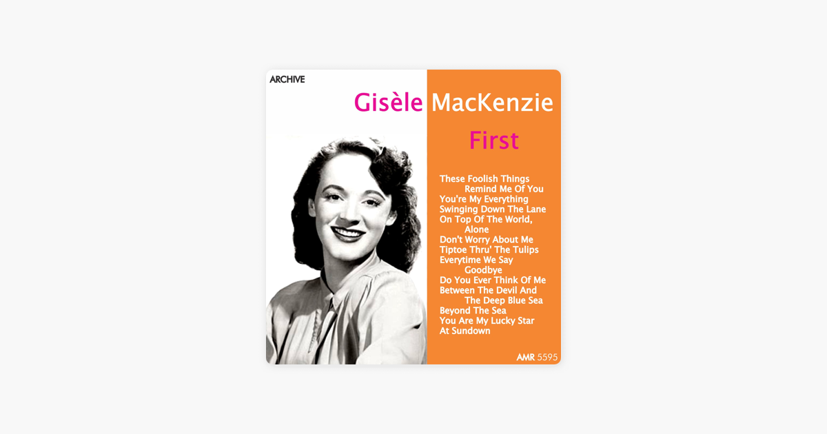 Gisele Mackenzie S First By Gisele Mackenzie On Apple Music