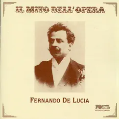 Il mito dell'opera: Fernando de Lucia (Recordings 1902-1920) by Fernando De Lucia album reviews, ratings, credits