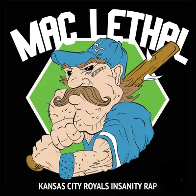 Kansas City Royals Insanity Rap - Single - Mac Lethal