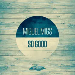 So Good - Single - Miguel Migs So Good - Single - Miguel Migs