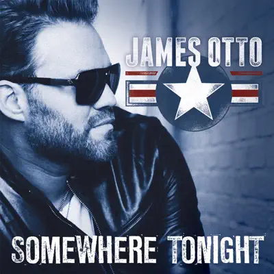 Somewhere Tonight - Single - James Otto