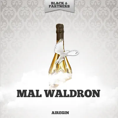 Airegin - Mal Waldron Airegin - Mal Waldron