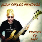 Thanks to Life - Juan Carlos Mendoza E