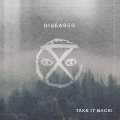 Diseased - Single - Take It Back! Diseased - Single - Take It Back!