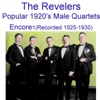 1920's Male Quartets (Encore 1) [Recorded 1925 -1930]